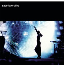 Sade - Lovers Live (Live)