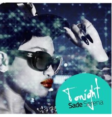 Sade Serena - Tonight