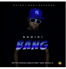 Sadiki - Bang