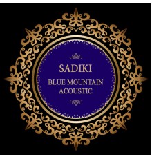 Sadiki - Blue Mountain Acoustic