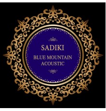 Sadiki - Blue Mountain Acoustic