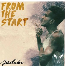 Sadiki - From the Start