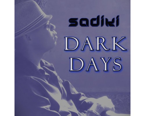 Sadiki - Dark Days  (Mixes)