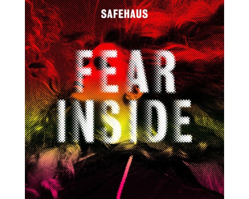 Safehaus - Fear Inside