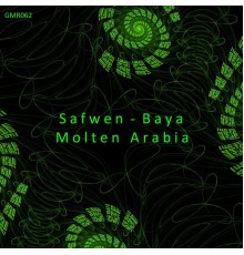 Safwen-Baya - Molten Arabia (Original Mix)