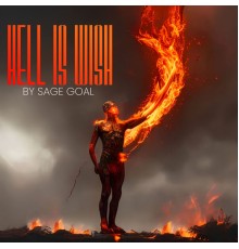 Sage Goal - Hell Is Wish