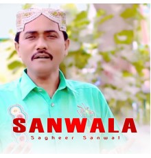 Sagheer Sanwal - Sanwala