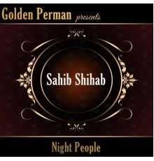 Sahib Shihab - Night People