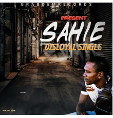 Sahie - Disloyal Single