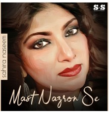 Sahira Naseem - Mast Nazron Se