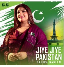 Sahira Naseem - Jiye Jiye Pakistan