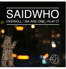 SaidWho - Overkill (Original Mix)