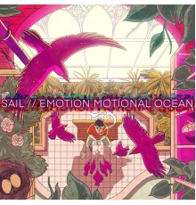 Sail - Emotion Motional Ocean