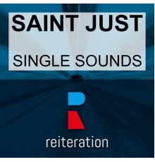 Saint Just - Single Sounds