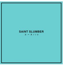 Saint Slumber - YOUTH//2