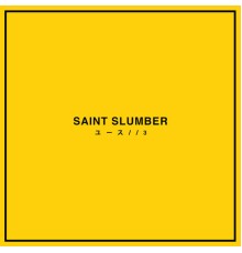 Saint Slumber - YOUTH//3