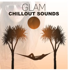 Saint Tropez Radio Lounge Chillout Music Club, nieznany, Marco Rinaldo - Glam Chillout Sounds – Summertime Vibes of Positive Chill Out, Just Relax, Holiday Music, Lounge Ambient, Chilling, Music Therapy