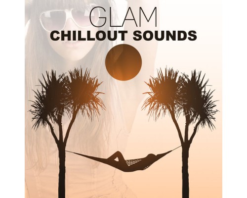 Saint Tropez Radio Lounge Chillout Music Club, nieznany, Marco Rinaldo - Glam Chillout Sounds – Summertime Vibes of Positive Chill Out, Just Relax, Holiday Music, Lounge Ambient, Chilling, Music Therapy Saint Tropez Radio Lounge Chillout Music Club, nieznany, Marco Rinaldo - Glam Chillout Sounds – Summertime Vibes of Positive Chill Out, Just Relax, Holiday Music, Lounge Ambient, Chilling, Music Therapy
