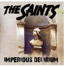 Saints - Imperious Delirium