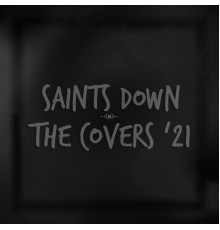 Saints Down - The Covers '21