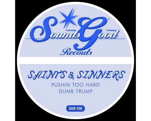 Saints & Sinners - Pushin Too Hard