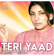 Saira Naseem - Teri Yaad