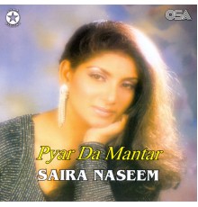 Saira Naseem - Pyar Da Mantar