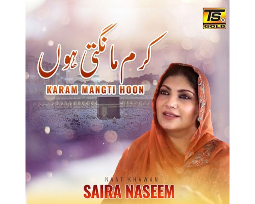 Saira Naseem - Karam Mangti Hoon