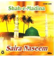 Saira Naseem - Shah-e-Madina