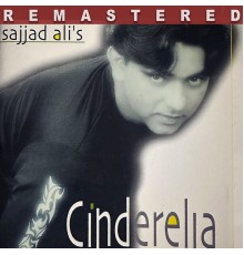 Sajjad Ali - Cinderella (2023 Remastered)