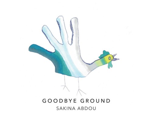 Sakina Abdou - Goodbye Ground