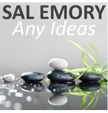 Sal Emory - Any Ideas