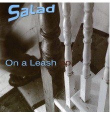 Salad - On A Leash E.P.