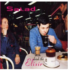 Salad - Drink The Elixir