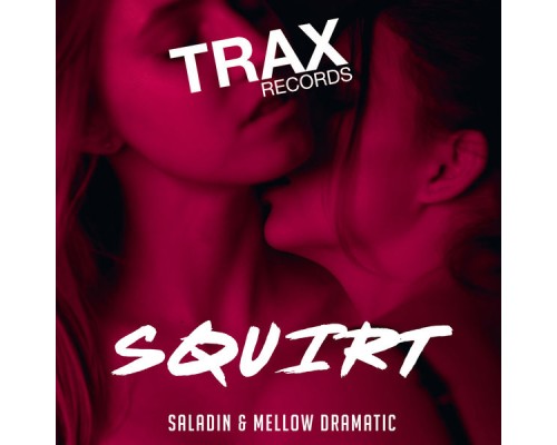 Saladin & Mellow Dramatic - Squirt