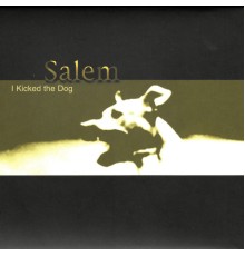 Salem - I Kicked The Dog