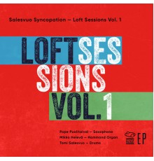 Salesvuo Syncopation - Loft Sessions Vol.1