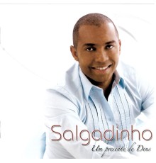 Salgadinho - Um Presente De Deus