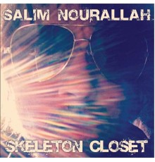 Salim Nourallah - Skeleton Closet