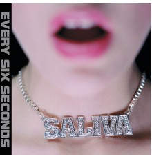 Saliva - Every Six Seconds