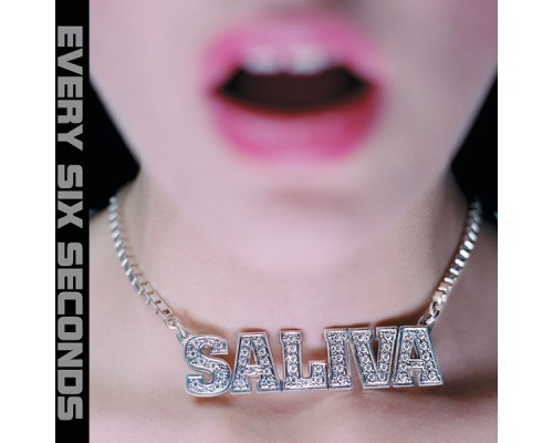 Saliva - Every Six Seconds