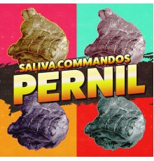 Saliva Commandos - Pernil