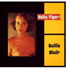 Sallie Blair - Hello, Tiger !