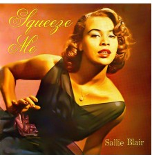 Sallie Blair - Squeeze Me! (Remastered)