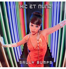 Sally Bumps - Hic et Nunc