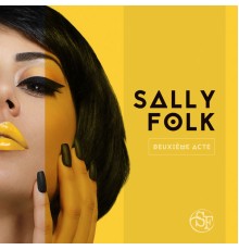 Sally Folk - Deuxième acte