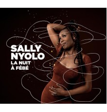 Sally Nyolo - La Nuit à Fébé