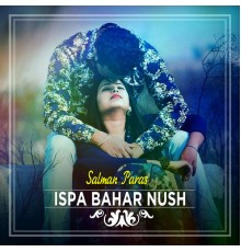 Salman Paras - Ispa Bahar Nush