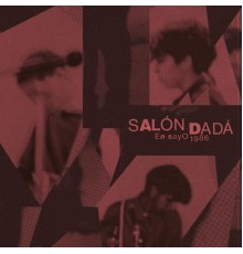 Salón Dadá - Ensayo 1986