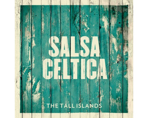 Salsa Celtica - The Tall Islands